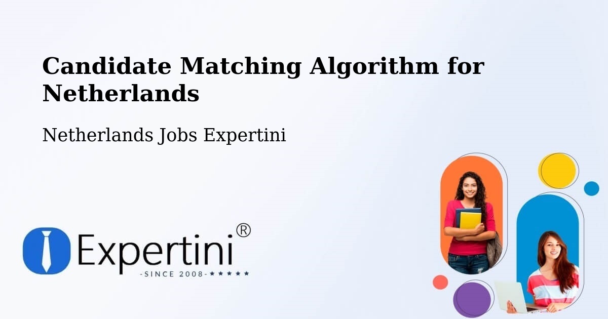 Candidate Matching Algorithm Overview – Haarle - Netherlands Jobs Expertini